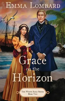 Łaska na horyzoncie (The White Sails Series Book 2) - Grace on the Horizon (The White Sails Series Book 2)