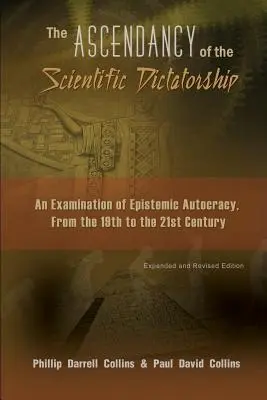 Ascendencja dyktatury naukowej: Badanie autokratyzmu epistemicznego od XIX do XXI wieku - The Ascendancy of the Scientific Dictatorship: An Examination of Epistemic Autocracy, From the 19th to the 21st Century