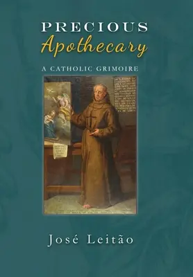 Drogocenny Aptekarz: A Catholic Grimoire - Precious Apothecary: A Catholic Grimoire