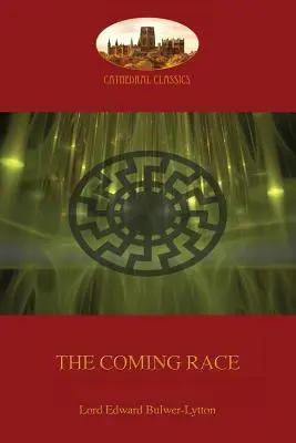 Nadchodząca rasa: nowe poprawione wydanie (Aziloth Books) - The Coming Race: New revised edition (Aziloth Books)