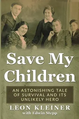 Uratuj moje dzieci: Zadziwiająca opowieść o przetrwaniu i jej nieprawdopodobnym bohaterze - Save my Children: An Astonishing Tale of Survival and its Unlikely Hero