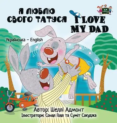 Kocham mojego tatę: Wydanie dwujęzyczne ukraińsko-angielskie - I Love My Dad: Ukrainian English Bilingual Edition