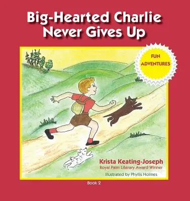 Charlie o wielkim sercu nigdy się nie poddaje: zabawne przygody - Big-Hearted Charlie Never Gives Up: Fun Adventures