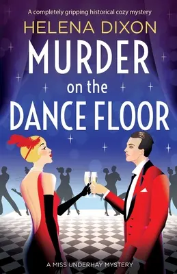 Morderstwo na parkiecie: Trzymająca w napięciu historyczna tajemnica - Murder on the Dance Floor: A completely gripping historical cozy mystery