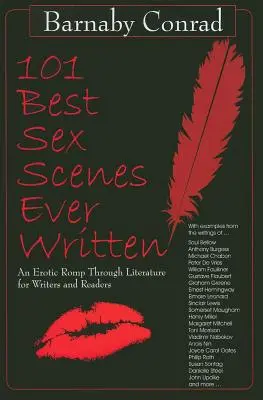 101 najlepszych scen seksu, jakie kiedykolwiek napisano: Erotyczny rajd przez literaturę dla pisarzy i czytelników - 101 Best Sex Scenes Ever Written: An Erotic Romp Through Literature for Writers and Readers