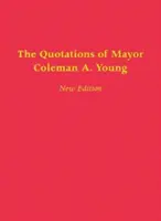 Cytaty burmistrza Colemana A. Younga - The Quotations of Mayor Coleman A. Young