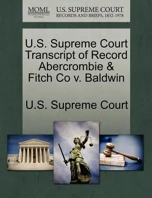 Transkrypcja akt Sądu Najwyższego Stanów Zjednoczonych Abercrombie & Fitch Co V. Baldwin - U.S. Supreme Court Transcript of Record Abercrombie & Fitch Co V. Baldwin