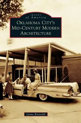 Nowoczesna architektura z połowy ubiegłego wieku w Oklahoma City - Oklahoma City's Mid-Century Modern Architecture