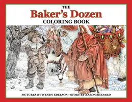 The Baker's Dozen Coloring Book: Kolorowanka dla dorosłych w skali szarości i książeczka dla dzieci z bożonarodzeniową legendą o świętym Mikołaju - The Baker's Dozen Coloring Book: A Grayscale Adult Coloring Book and Children's Storybook Featuring a Christmas Legend of Saint Nicholas