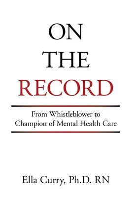 Na płycie: Od sygnalisty do mistrza opieki nad zdrowiem psychicznym - On the Record: From Whistleblower to Champion of Mental Health Care