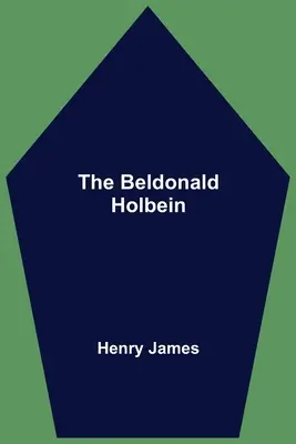 Beldonald Holbein - The Beldonald Holbein