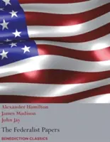 The Federalist Papers, w tym Konstytucja Stanów Zjednoczonych: (Nowe wydanie) - The Federalist Papers, including the Constitution of the United States: (New Edition)