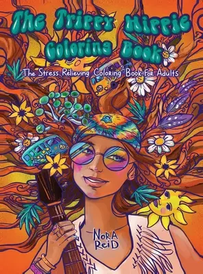 Kolorowanka Trippy Hippie - Kolorowanka antystresowa dla dorosłych - The Trippy Hippie Coloring Book - The Stress Relieving Coloring Book For Adults