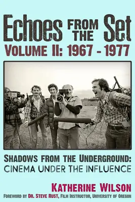 Echoes from the Set Volume II (1967- 1977) Shadows from the Underground: Kino pod wpływem - Echoes from the Set Volume II (1967- 1977) Shadows from the Underground: Cinema Under the Influence