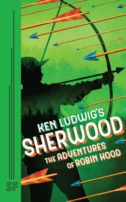 Sherwood Kena Ludwiga: Przygody Robin Hooda - Ken Ludwig's Sherwood: The Adventures of Robin Hood
