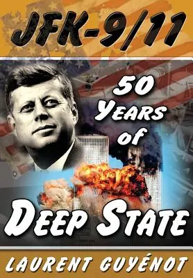 JFK - 9/11: 50 lat głębokiego państwa - JFK - 9/11: 50 Years of Deep State