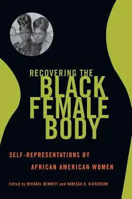 Odzyskiwanie czarnego kobiecego ciała: autoprezentacja przez afroamerykańskie kobiety - Recovering the Black Female Body: Self-Representation by African American Women