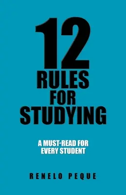 12 zasad studiowania: Lektura obowiązkowa dla każdego studenta - 12 Rules for Studying: A Must-Read for Every Student