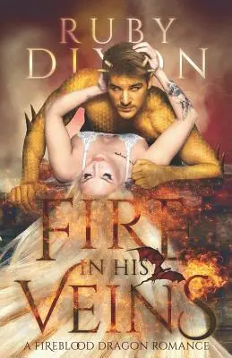 Fire in His Veins: Postapokaliptyczny romans o smokach - Fire in His Veins: A Post-Apocalyptic Dragon Romance