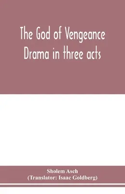 Bóg zemsty; dramat w trzech aktach - The God of vengeance; drama in three acts