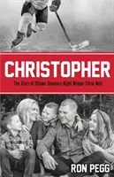 Christopher: Historia prawoskrzydłowego Ottawa Senators Chrisa Neila - Christopher: The Story of Ottawa Senators Right Winger Chris Neil