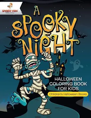 Upiorna noc - kolorowanka na Halloween dla dzieci - książki na Halloween dla dzieci - A Spooky Night - Halloween Coloring Book for Kids - Children's Halloween Books