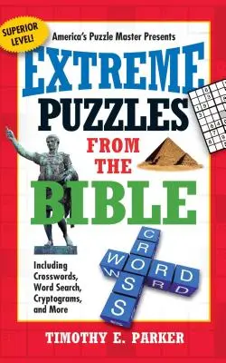 Ekstremalne łamigłówki z Biblii: W tym krzyżówki, wyszukiwanie słów, kryptogramy i nie tylko - Extreme Puzzles from the Bible: Including Crosswords, Word Search, Cryptograms, and More