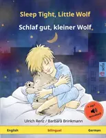 Śpij spokojnie, mały wilczku - Schlaf gut, kleiner Wolf (angielsko-niemiecki): Dwujęzyczna książka obrazkowa dla dzieci z audiobookiem do pobrania - Sleep Tight, Little Wolf - Schlaf gut, kleiner Wolf (English - German): Bilingual children's picture book with audiobook for download