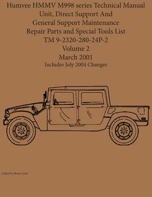 Humvee HMMV serii M998 Instrukcja techniczna jednostki, wsparcie bezpośrednie i wsparcie ogólne Lista części zamiennych i narzędzi specjalnych TM 9-2320-280-24P-2 - Humvee HMMV M998 series Technical Manual Unit, Direct Support And General Support Maintenance Repair Parts and Special Tools List TM 9-2320-280-24P-2