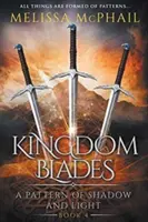 Ostrza Królestwa: A Pattern of Shadow & Light Book 4 - Kingdom Blades: A Pattern of Shadow & Light Book 4