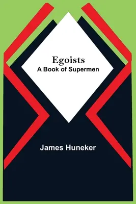 Egoiści; książka o supermenach - Egoists; A Book Of Supermen