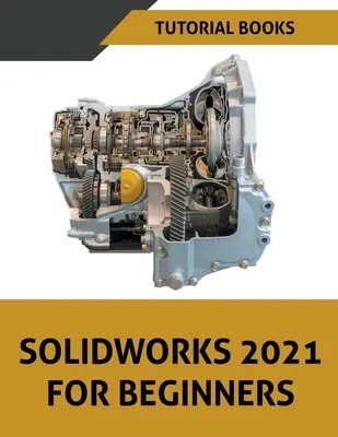 Solidworks 2021 dla początkujących - Solidworks 2021 For Beginners