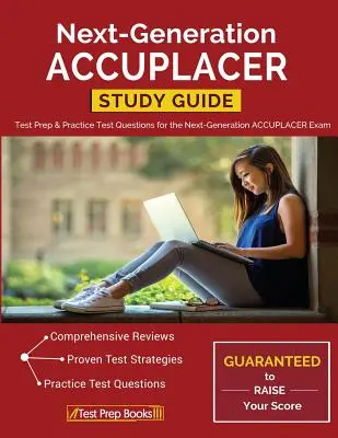 Przewodnik do nauki ACCUPLACER nowej generacji: Przygotowanie do testu i praktyczne pytania testowe do egzaminu ACCUPLACER nowej generacji - Next-Generation ACCUPLACER Study Guide: Test Prep & Practice Test Questions for the Next-Generation ACCUPLACER Exam