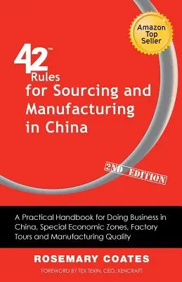 42 zasady zaopatrzenia i produkcji w Chinach (wydanie 2): Praktyczny podręcznik prowadzenia działalności gospodarczej w Chinach, Specjalne Strefy Ekonomiczne, Factory Tour - 42 Rules for Sourcing and Manufacturing in China (2nd Edition): A Practical Handbook for Doing Business in China, Special Economic Zones, Factory Tour