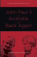 Od Jana Pawła II do Arystotelesa i z powrotem - John Paul II to Aristotle and Back Again