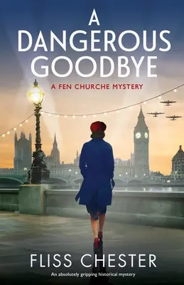 Niebezpieczne pożegnanie: Absolutnie trzymająca w napięciu historyczna tajemnica - A Dangerous Goodbye: An absolutely gripping historical mystery
