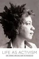 Życie jako aktywizm: June Jordan's Writings from the Progressive - Life as Activism: June Jordan's Writings from the Progressive