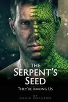 Nasienie węża: oni są wśród nas - The Serpent's Seed: They're Among Us