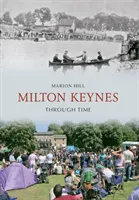 Milton Keynes w czasie - Milton Keynes Through Time