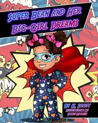 Super Fasolka i jej wielkie dziewczęce marzenia - Super Bean and Her Big Girl Dreams