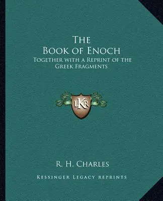 Księga Henocha: Wraz z przedrukiem fragmentów greckich - The Book of Enoch: Together with a Reprint of the Greek Fragments