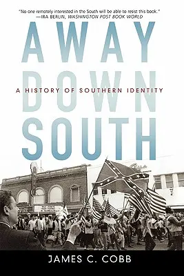 Away Down South: Historia tożsamości Południa - Away Down South: A History of Southern Identity