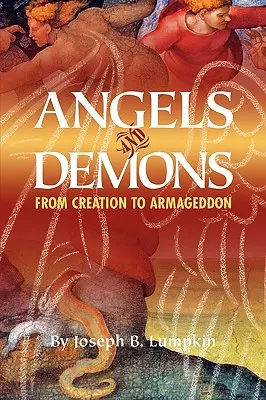 Anioły i demony: Od stworzenia do Armagedonu - Angels and Demons: From Creation to Armageddon