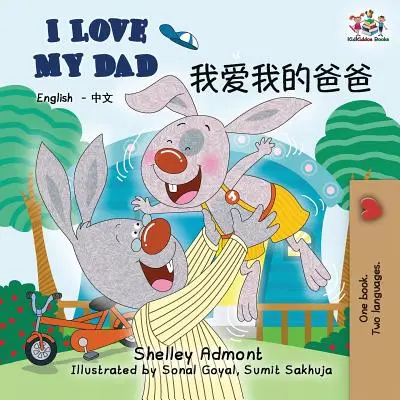 Kocham mojego tatę: Dwujęzyczne książki angielsko-chińskie - I Love My Dad: English Chinese Bilingual Books
