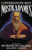 Rozmowy z Nostradamusem: jego proroctwa wyjaśnione - Conversations with Nostradamus: His Prophecies Explained