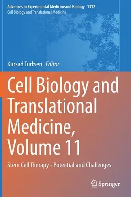 Biologia komórki i medycyna translacyjna, tom 11: Terapia komórkami macierzystymi - potencjał i wyzwania - Cell Biology and Translational Medicine, Volume 11: Stem Cell Therapy - Potential and Challenges