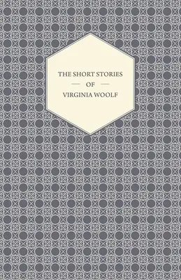 Krótkie opowiadania Virginii Woolf - The Short Stories of Virginia Woolf