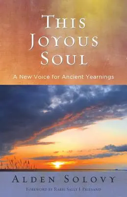 Ta radosna dusza: nowy głos dla starożytnych tęsknot - This Joyous Soul: A New Voice for Ancient Yearnings