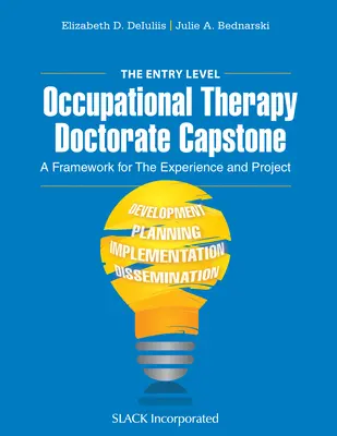 The Entry Level Occupational Therapy Doctorate Capstone: Ramy dla doświadczenia i projektu - The Entry Level Occupational Therapy Doctorate Capstone: A Framework for the Experience and Project