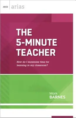 5-minutowy nauczyciel: jak zmaksymalizować czas na naukę w mojej klasie? - The 5-Minute Teacher: How Do I Maximize Time for Learning in My Classroom?